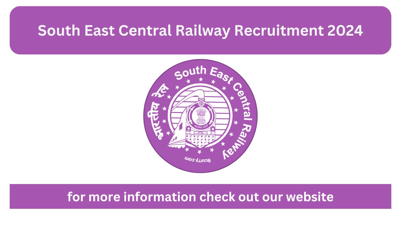 South East Central Railway Recruitment 2024